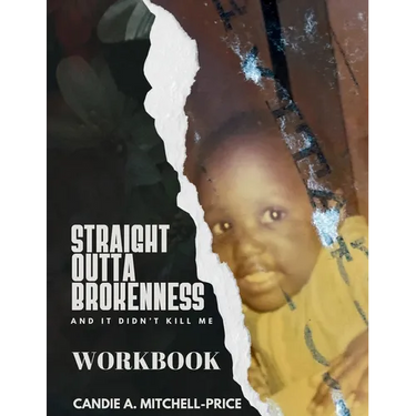 Straight Outta Brokenness, And It Didn't Kill Me Workbook