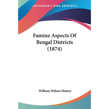 Famine Aspects Of Bengal Districts (1874)