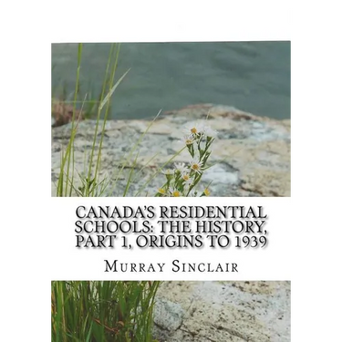 Canada's Residential Schools: The History, Part 1, Origins to 1939: The Final Report of the Truth and Reconciliation Commission of Canada, Volume 1