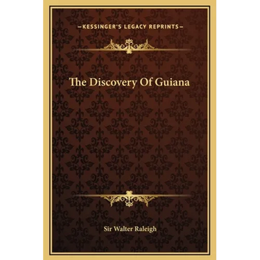 The Discovery Of Guiana
