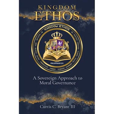 Kingdom Ethos: A Sovereign Approach to Moral Governance