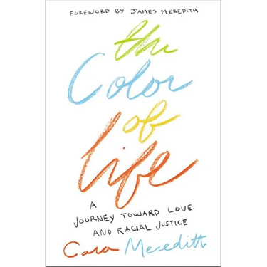 The Color of Life: A Journey Toward Love and Racial Justice