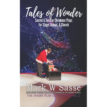 Tales of Wonder: Sacred and Secular Christmas Plays for Stage, School, or Church