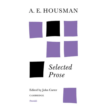 A. E. Housman: Selected Prose