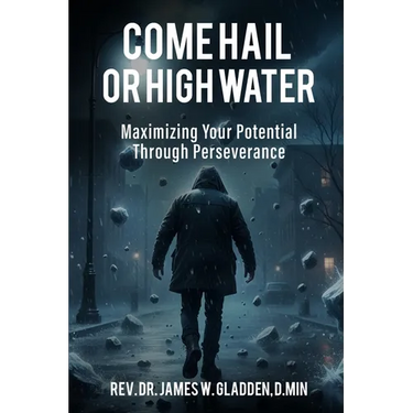 Come Hail or High Water: Maximizing Your Potential Through Perseverance