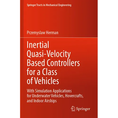 Inertial Quasi-Velocity Based Controllers for a Class of Vehicles: With Simulation Applications for Underwater Vehicles, Hovercrafts, and Indoor Airsh