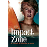 Impact Zone: Be Strong. Be Fearless. Be Brave.