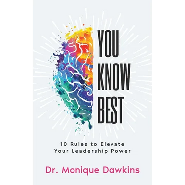 You Know Best: 10 Rules to Elevate Your Leadership Power