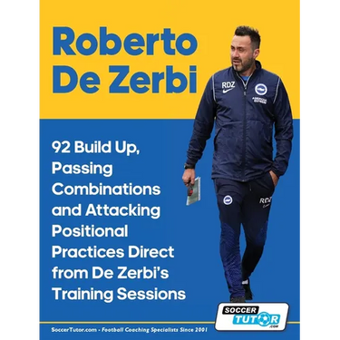 Roberto De Zerbi - 92 Build Up, Passing Combinations and Attacking Positional Practices Direct from De Zerbi's Training Sessions