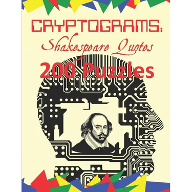 Cryptograms: Shakespeare Quotes: 200 Puzzles of Cryptograms of Shakespearean Quotes