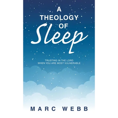 A Theology of Sleep: Trusting in the Lord When You Are Most Vulnerable