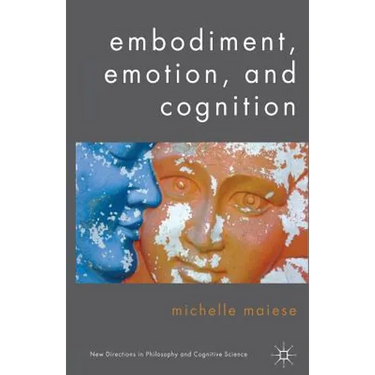 Embodiment, Emotion, and Cognition