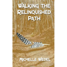 Walking the Relinquished Path