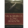 Vicksburg's Long Shadow: The Civil War Legacy of Race and Remembrance