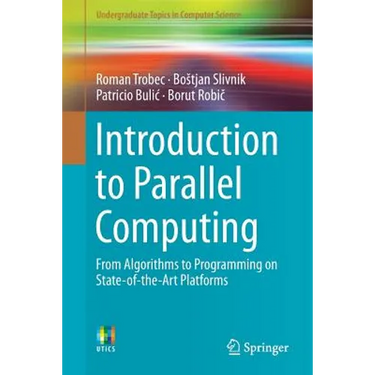 Introduction to Parallel Computing: From Algorithms to Programming on State-Of-The-Art Platforms