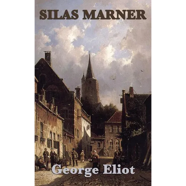Silas Marner: A Novel of Isolation, Community, and Moral Renewal