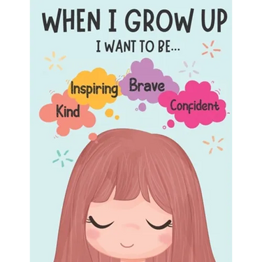 When I Grow Up Book: Inspiring Story Book for Kids to Promote Confidence and Self Worth