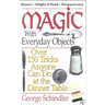 Magic with Everyday Objects: Over 150 Tricks Anyone Can Do at the Dinner Table