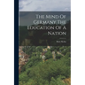 The Mind Of Germany The Education Of A Nation
