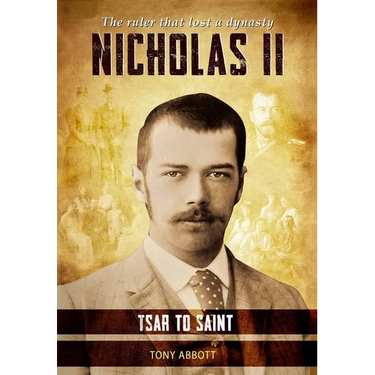 Nicholas II - Tsar to Saint: The ruler that lost a dynasty