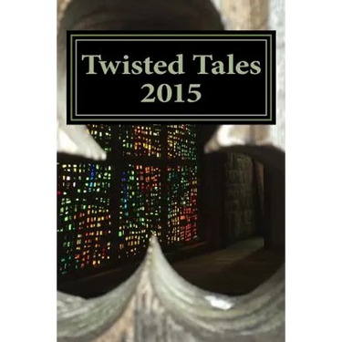 Twisted Tales 2015: Flash Fiction with a twist