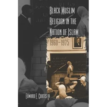Black Muslim Religion in the Nation of Islam, 1960-1975
