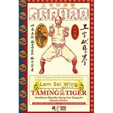 Taming the Tiger. Southern Shaolin Hung Gar Kung Fu Classics Series