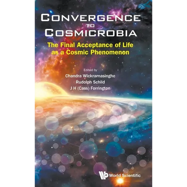 Convergence to Cosmicrobia: The Final Acceptance of Life as a Cosmic Phenomenon