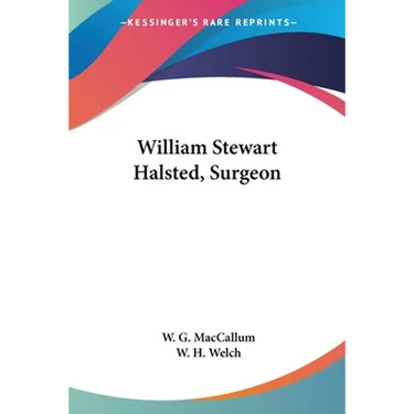 William Stewart Halsted, Surgeon