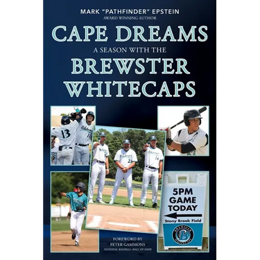 Cape Dreams: A Season with the Brewster Whitecaps