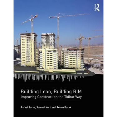 Building Lean, Building BIM: Improving Construction the Tidhar Way