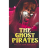 The Ghost Pirates: Sea Horror Novel