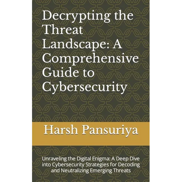 Decrypting the Threat Landscape: A Comprehensive Guide to Cybersecurity: Unraveling the Digital Enigma: A Deep Dive into Cybersecurity Strategies for