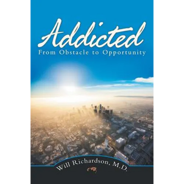 Addicted: From Obstacle to Opportunity