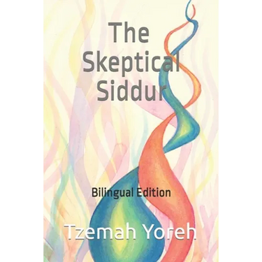 The Skeptical Siddur: Bilingual Edition