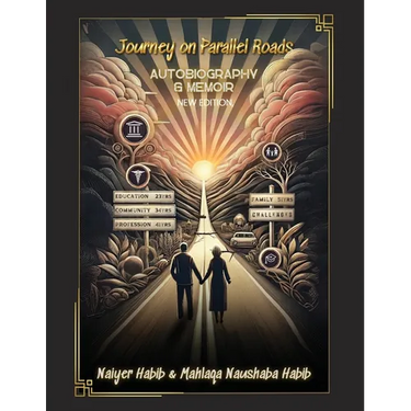 Journey on Parallel Roads: Autobiography and Memoir New Edition