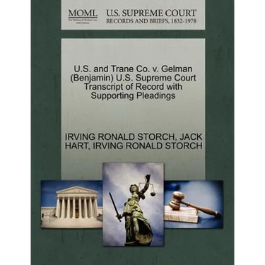 U.S. and Trane Co. V. Gelman (Benjamin) U.S. Supreme Court Transcript of Record with Supporting Pleadings