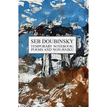 Temporary Notebook: Poems and Non-Haiku
