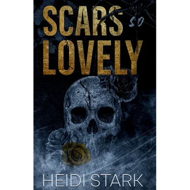 Scars So Lovely: A Dark Romance