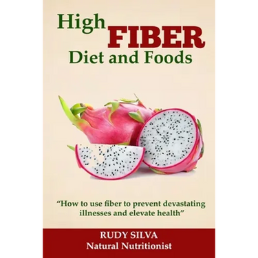 High Fiber Diet and Foods: Propel Your Health Upward with Dietary Fiber