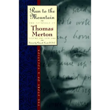 Run to the Mountain: The Story of a Vocationthe Journal of Thomas Merton, Volume 1: 1939-1941