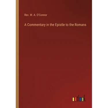 A Commentary in the Epistle to the Romans