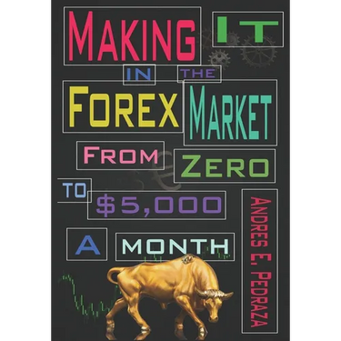 Making It in the Forex Market: From Zero to $5,000 Per Month