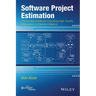 Software Project Estimation: The Fundamentals for Providing High Quality Information to Decision Makers