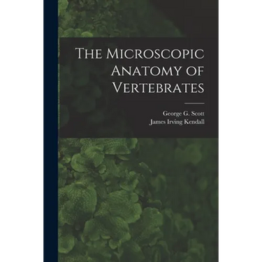 The Microscopic Anatomy of Vertebrates
