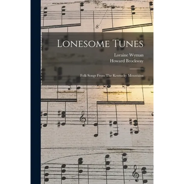 Lonesome Tunes: Folk Songs From The Kentucky Mountains