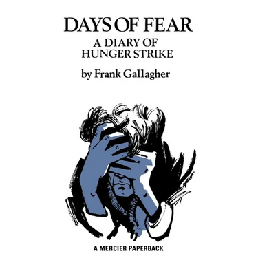 Days of Fear: A Diary of Hunger Strike