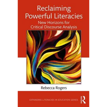 Reclaiming Powerful Literacies: New Horizons for Critical Discourse Analysis