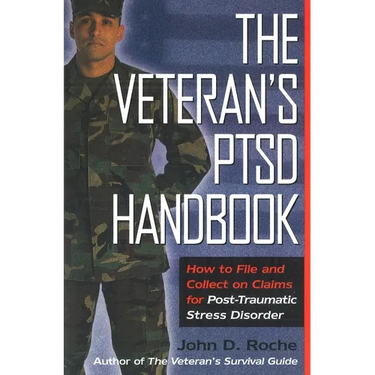 The Veteran's Ptsd Handbook: How to File and Collect on Claims for Post-Traumatic Stress Disorder