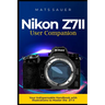 Nikon Z7II User Companion: Your Indispensable Handbook with Illustrations to Master the Z7 II